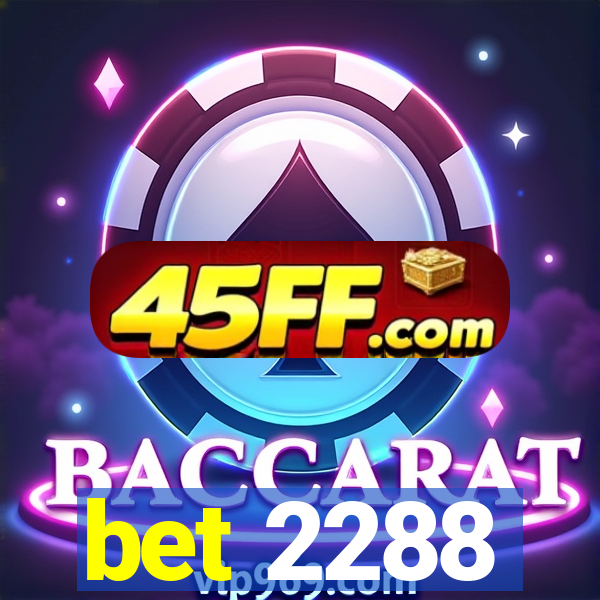 bet 2288